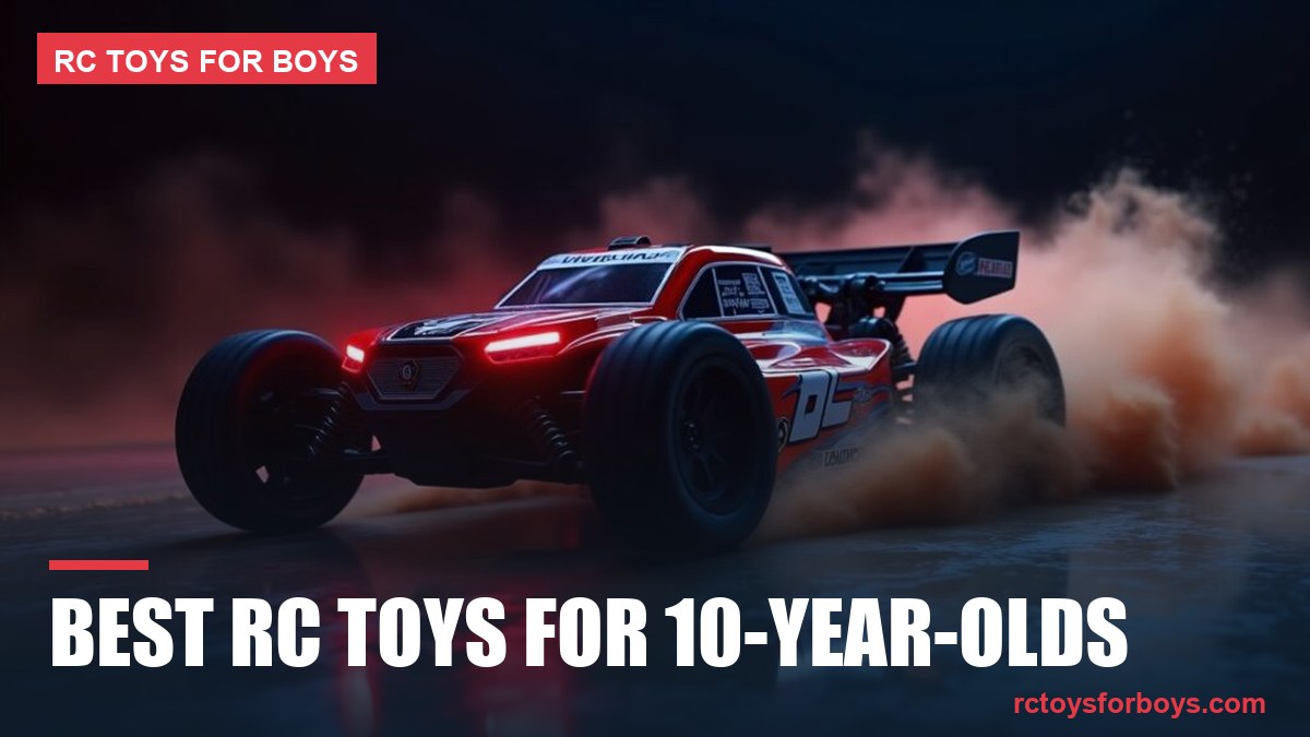 Best RC Toys for 10-Year-Olds - RC Toys For Boys