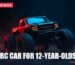 Best RC Car for 12-Year-Olds - RC Toys For Boys