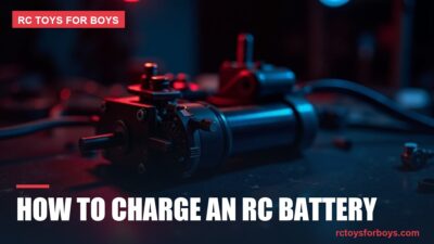 How to Charge an RC Car Battery: A Complete Safety Guide